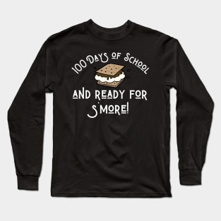 100 Days of School and Ready for Smore! Long Sleeve T-Shirt